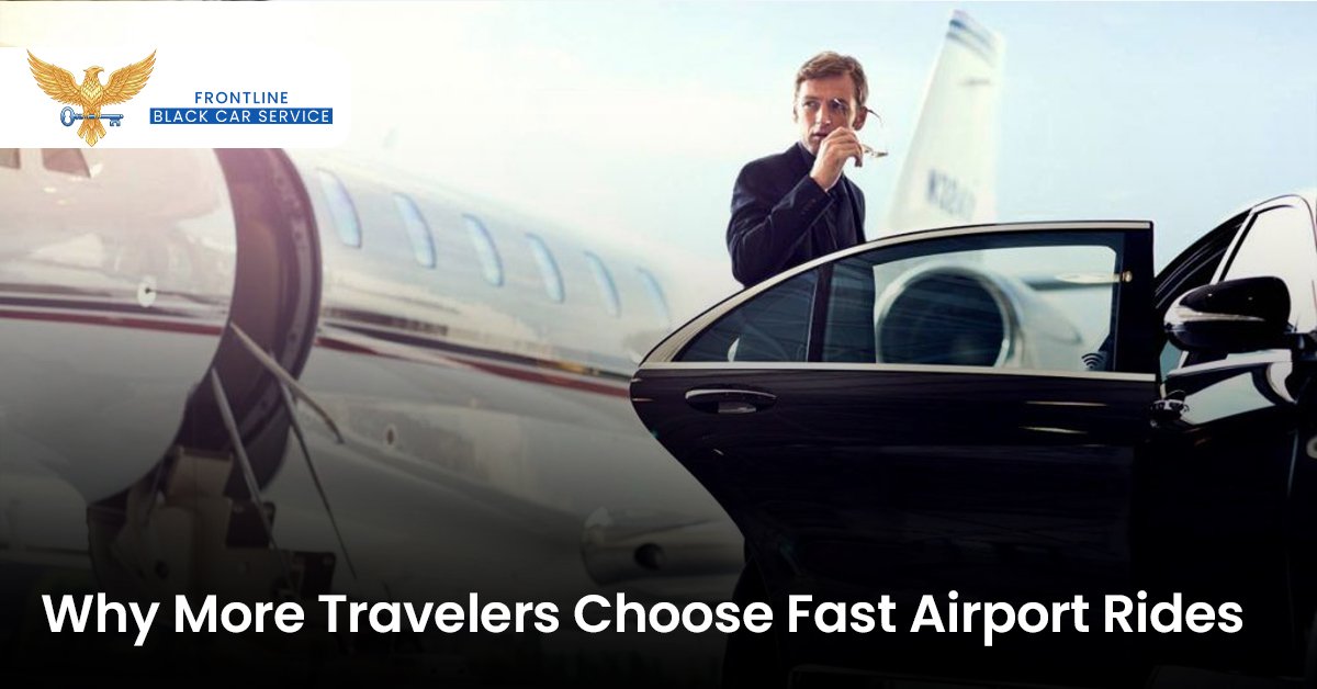 Why More Travelers Choose Fast Airport Rides